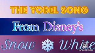 The Yodel Song丨The Dwarfs丨Lyrics丨Snow ️ White and the Seven Dwarfs丨Walt Disney Productions