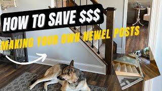 How to Save Money Building Your Own Newel Posts