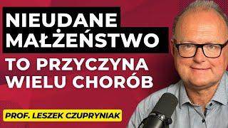 #44 "Nieudane małżeństwo przyczynia się do wielu chorób" – gość: Prof. Leszek Czupryniak