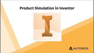 Product Simulation in Inventor Nastran: What Can I Simulate?