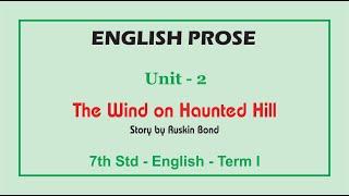 PROSE - The wind on Haunted Hill by Mrs. Josephine Jebaraj | Unit 2 | Samacheer Kalvai | State Board