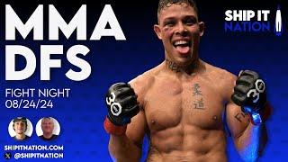 MMA DFS - FIGHT NIGHT | August 24, 2024 | DraftKings DFS Picks, Plays and Process