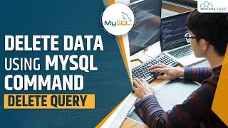 MySQL DELETE Query: How to Delete a Data from Table | MySQL Tutorial