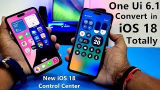 iOS 18 For Samsung Devices | Convert One UI 6.1 into iOS 18 Completely | Full UI Setup