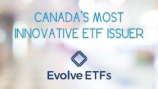 Canada's Most Innovative ETF Issuer - Evolve ETFs