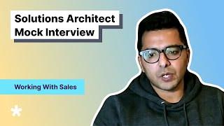 Challenges with Sales: Solution Architect Mock Interview (with Salesforce SA)