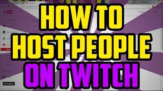 How To Host & Unhost People On Twitch 2017 - Twitch How to Host Someone Tutorial