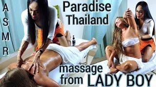 ASMR Body massage from Lady Boy. Paradise Thailand