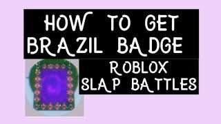 [GLITCH] how to get Brazil badge in roblox slap battles