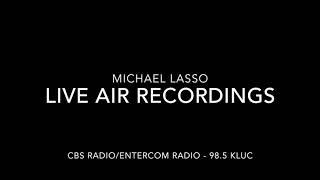 Michael Lasso On-Air Recordings from 98.5 KLUC