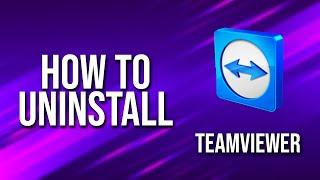 How To Uninstall Teamviewer Tutorial