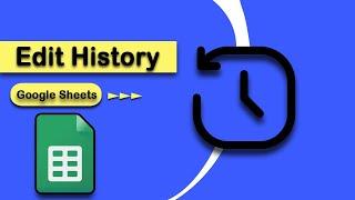 How to show the edit history in Google Sheets