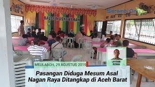 Pasangan Diduga Mesum Asal Nagan Raya Ditangkap di Aceh Barat