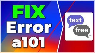 Registration Failed with ERROR a101 Textfree (SOLVED)(2024) (Guide)