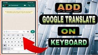 How To Add Google Translate On A Keyboard || Gboard-The Google Keyboard || Presented By JK Technical