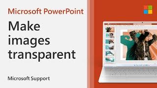 How to make a picture transparent in PowerPoint | Microsoft