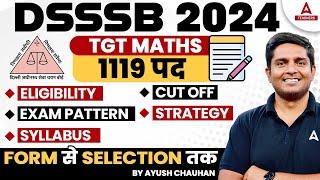 DSSSB TGT Vacancy 2024 | DSSSB TGT Maths Syllabus, Exam Pattern, Eligibility & Cut Off 2024