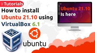 Install Ubuntu 21.10 on VirtualBox in windows 10 2021 complete guide