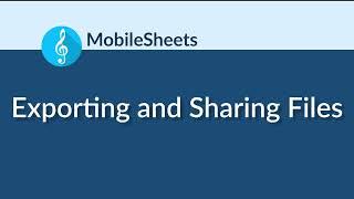 MobileSheets - Exporting and Sharing Files