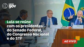  Lula se reúne com os presidentes do Senado Federal, do Congresso Nacional e do STF