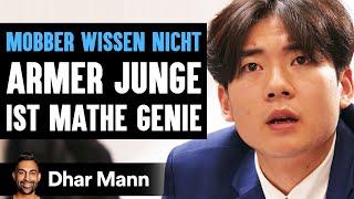 MOBBER WISSEN NICHT Armer Junge Ist Ein Mathe Genie | Dhar Mann Studios