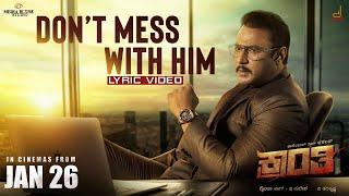 Kranti | Dont Mess With Him Kannada Lyrical | Darshan Thoogudeepa |VHarikrishna|Shylaja Nag,BSuresha