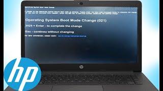 HP Laptop, Operating System Boot Mode Change (021), + Enter   to complate the change