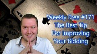 The Best Tip For Improving Your Bidding - Weekly Free #171  - Let's Play Bridge