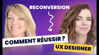 UX designer - Comment réussir sa reconversion ? Comment lancer son entreprise ?