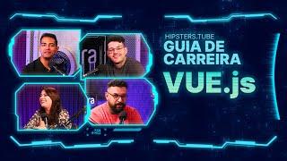 Guia de Carreira: Vue JS | #HipstersPontoTube