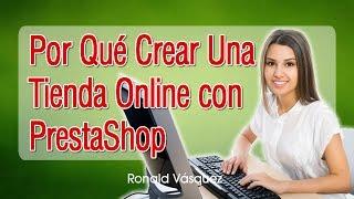 Por Que Crear Una Tienda Online con PrestaShop