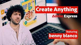 Create Anything with Adobe Express and benny blanco | Adobe Express