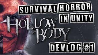 Making a Survival Horror Game in Unity - Hollowbody Devlog #1