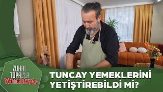 Tuncay'ın Mutfak Macerası | Zuhal Topal'la Yemekteyiz 653. Bölüm