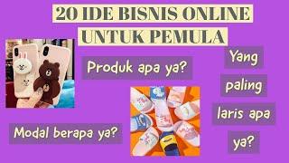 20 IDE USAHA/BISNIS/JUALAN ONLINE UNTUK PEMULA - MODAL KECIL UNTUNG BESAR !