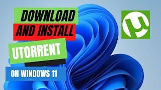 How to Download and Install uTorrent on Windows 11