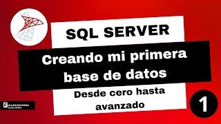 Creando mi Primera Base de datos - SQL Server