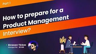 How to prepare for a Product Management Interview? - Part 1