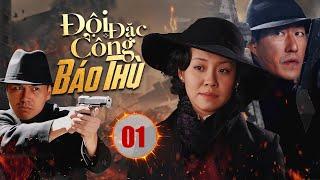 ĐỘI ĐẶC CÔNG BÁO THÙ - Tập 01 | Phim Hành Động Kháng Nhật Cực Hot  |  Vu Chấn, Vương Lệ Khôn