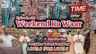 Weekend Ka Waar , Episode 09|| Comments Karo Gift Jeeto️|| PartyWear & Semi PartyWear, Weddings