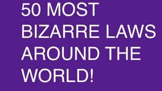 50 MOST BIZARRE LAWS FROM AROUND THE WORLD! | Alybongo