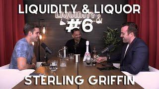 Liquidity & Liquor #6 - Sterling Griffin | How to Invest Your Money