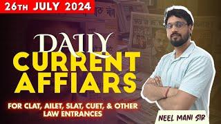 Daily Current Affairs | 26th July 2024 | Updates & Questions | Current Affairs for CLAT CUET DU LLB