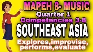 Music 8- Southeast Asia Quarter 1 competencies 3-8