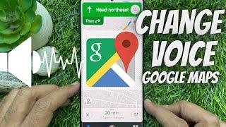 How to Change Google Maps Navigation Voice