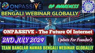 ONPASSIVE :TEAM BANGLAR NAWAB BENGALI WEBINAR  GLOBALLY : UPDATE FOR FOUNDERS : 2ND July 2024