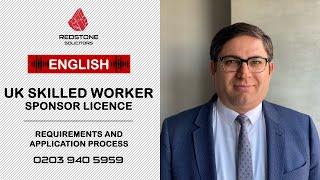 UK Skilled Worker Sponsor Licence: The Requirements and Application Process