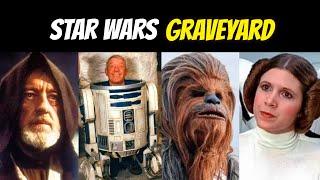 STAR WARS Graveyard - In Memory Of 15 Actors From The Films!