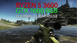 Ryzen 5 3600 | GTX 1660 | ESCAPE FROM TARKOV | LIGHTHOUSE & CUSTOMS