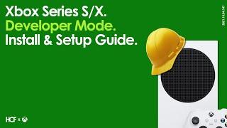 Xbox Series S/X Developer Mode | Installation & Setup | How To Guide